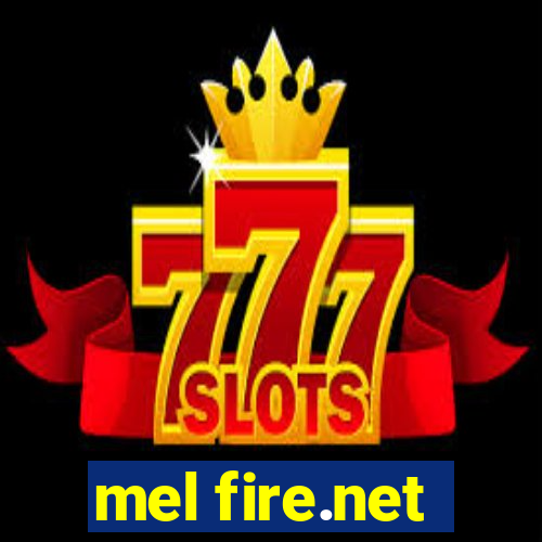 mel fire.net